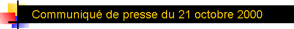 Communiqu de presse du 21 octobre 2000
