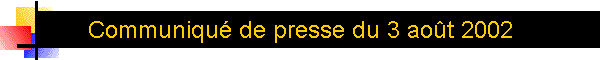 Communiqu de presse du 3 aot 2002