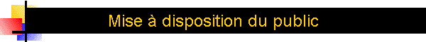 Mise  disposition du public